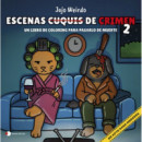 ESCENAS CUQUIS DE CRIMEN 2: UN LIBRO DE COLORING PARA PASARTELO DE MUERTE