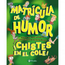 MATRICULA DE HUMOR CHISTES EN EL COLE