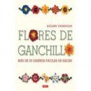 FLORES DE GANCHILLO. M�S DE 55 DISE�OS F�CILES DE HACER