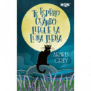 TE ESPERO CUANDO LLEGUE LA LUNA LLENA