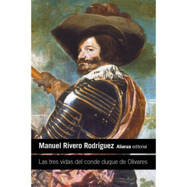 Las tres vidas del conde duque de Olivares
