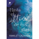 HASTA EL ULTIMO DE MIS DIAS
