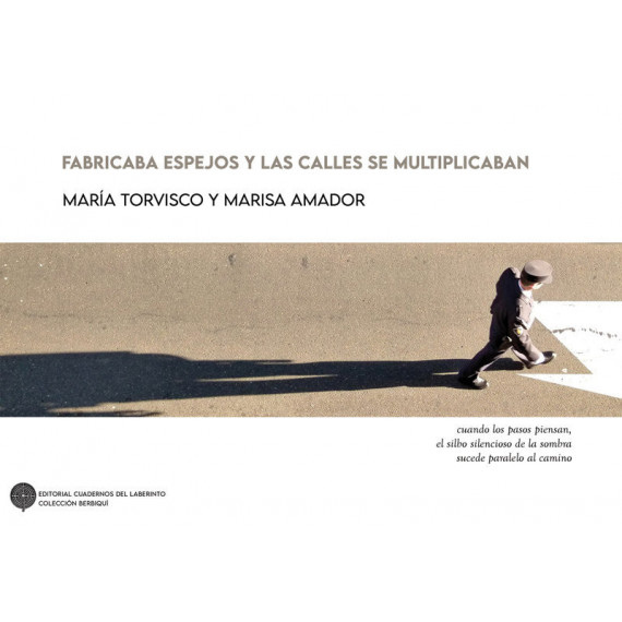 Fabricaba espejos y las calles se multiplicaban