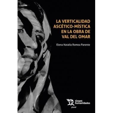VERTICALIDAD ASCETICO-MISTICA EN LA OBRA DE VAL DEL OMAR, LA