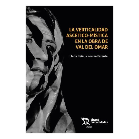 VERTICALIDAD ASCETICO-MISTICA EN LA OBRA DE VAL DEL OMAR, LA