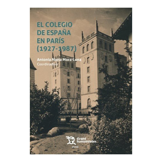 COLEGIO DE ESPA�A EN PARIS (1927-1987), EL