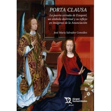 PORTA CLAUSA. LA PUERTA CERRADA DE EZEQUIEL, UN SIMBOLO DOCTRINAL Y SU REFLEJO E