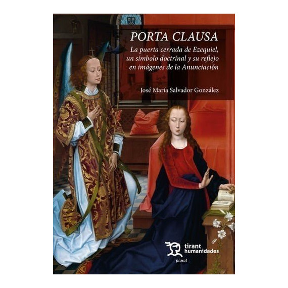 PORTA CLAUSA. LA PUERTA CERRADA DE EZEQUIEL, UN SIMBOLO DOCTRINAL Y SU REFLEJO E
