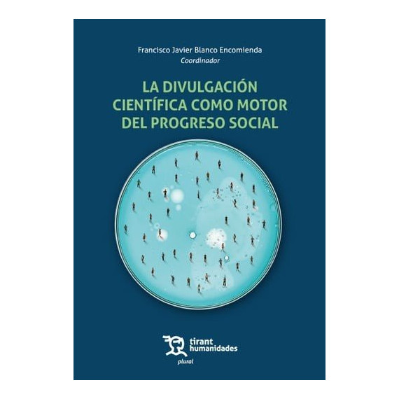 DIVULGACION CIENTIFICA COMO MOTOR DEL PROGRESO SOCIAL, LA