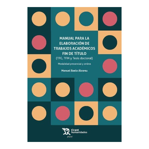 Manual para la Elaboraci�n de Trabajos Acad�micos fin de T�tulo (TFG, TFM y Tesis doctoral)