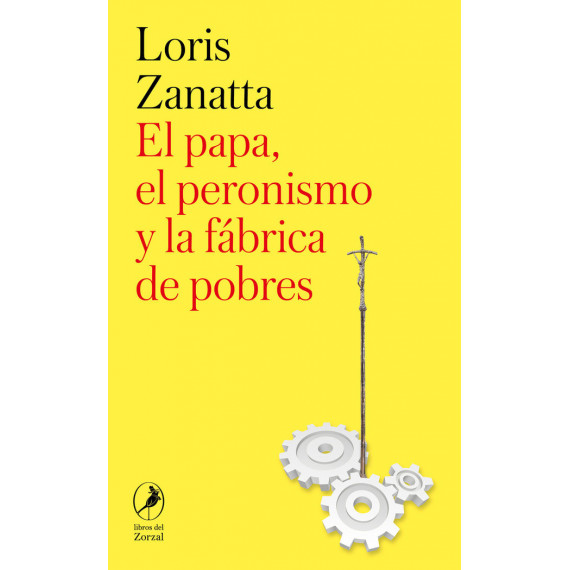 EL PAPA, EL PERONISMO Y LA FABRICA DE POBRES