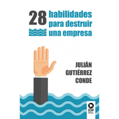 28 habilidades para destruir una empresa
