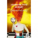 �QUI�N HA VISTO MI EGO?