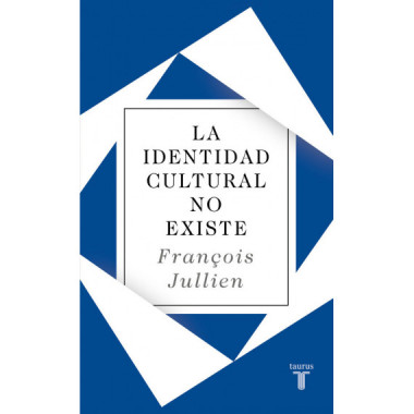LA IDENTIDAD CULTURAL NO EXISTE