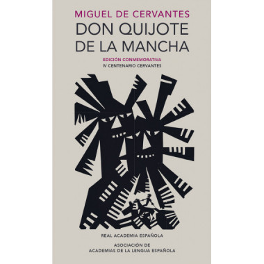 Don Quijote de la Mancha (Edici�n conmemorativa de la RAE y la ASALE)