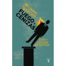 Fuego y Cenizas. �xito y Fracaso en Pol�tica