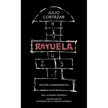 Rayuela (Edici�n conmemorativa de la RAE y la ASALE)