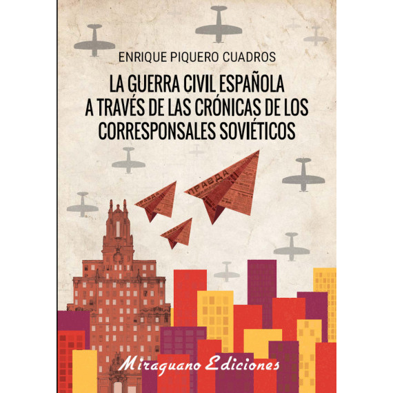 La Guerra C�vil espa�ola a trav�s de las cr�nicas de los corresponsales sovi�ticos