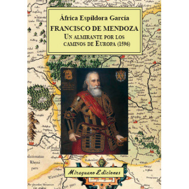 Francisco de Mendoza, un almirante por los caminos de Europa (1596)