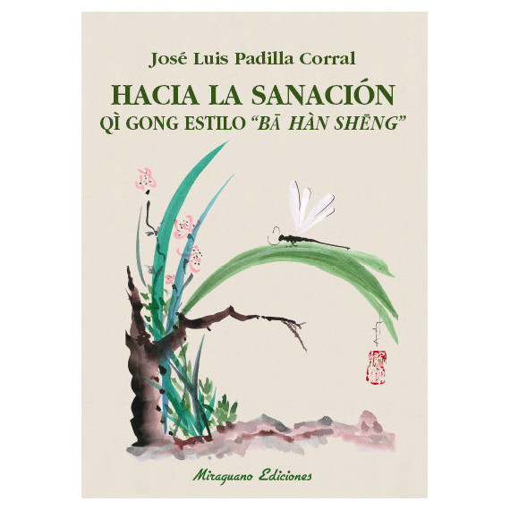 Hacia la sanaci�n. Qi gong estilo "Ba Han Seng"