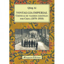 Nostalgia imperial. Cr�nicas de viajeros espa�oles por China (1870-1910)
