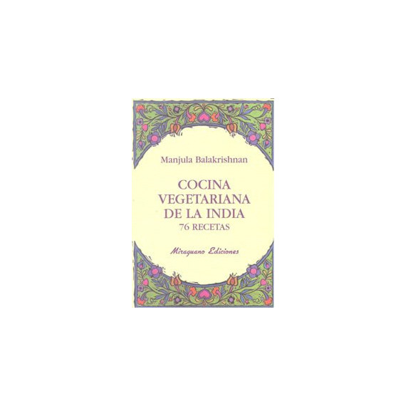 Cocina vegetariana de la India. 76 recetas