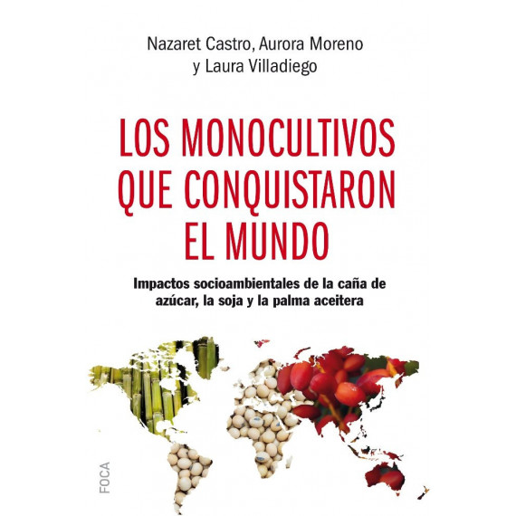 Los monocultivos que conquistaron el mundo