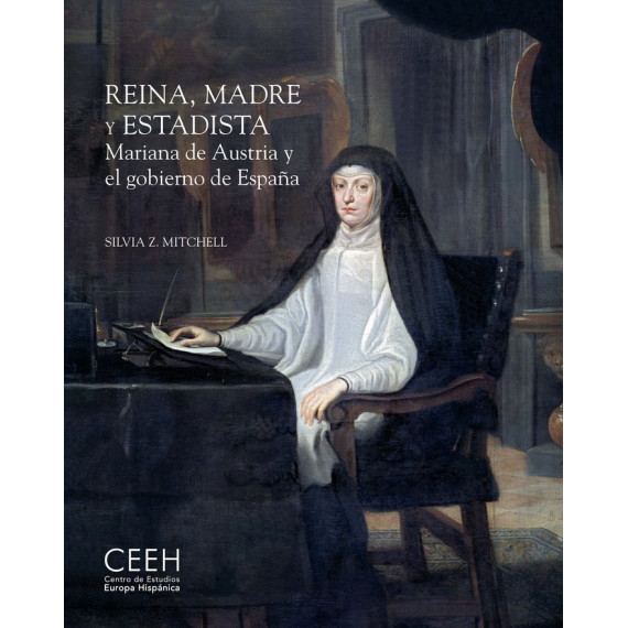 REINA MADRE Y ESTADISTA MARIANA DE AUSTRIA Y EL GOBIERNO D