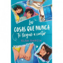 LAS COSAS QUE NUNCA TE LLEGUE A CONTAR