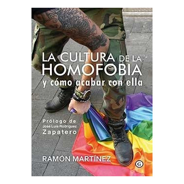 LA CULTURA DE LA HOMOFOBIA Y C�MO ACABAR CON ELLA