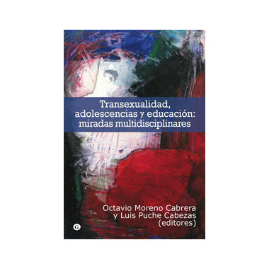 Transexualidad, adolescencia y educaci�n: miradas multidisciplinares