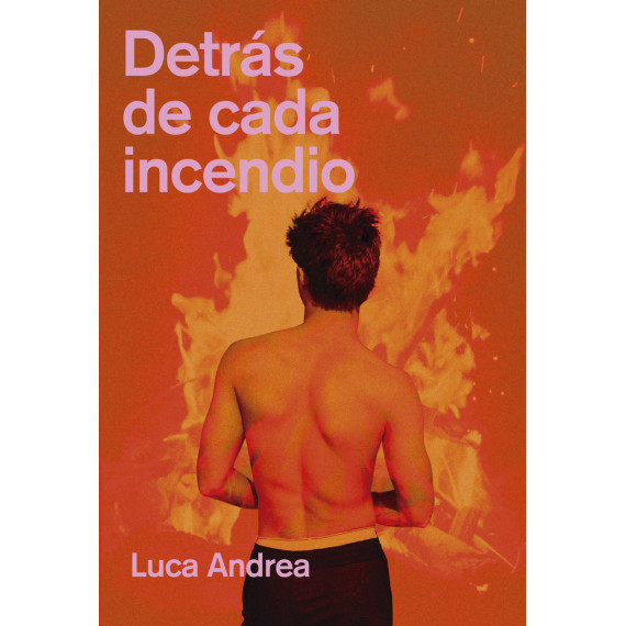DETRAS DE CADA INCENDIO
