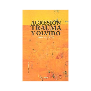 Agresi�n, trauma y olvido