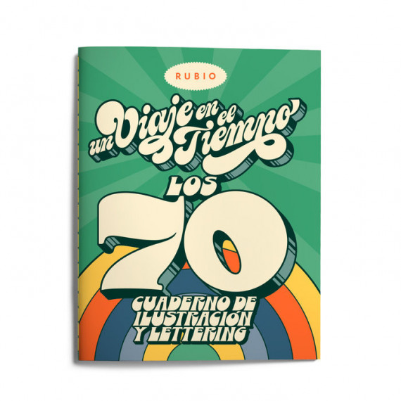 Un viaje en el tiempo: los 70. Cuaderno de ilustraci�n y lettering