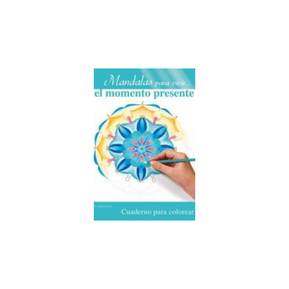 Mandalas para vivir...el momento presente