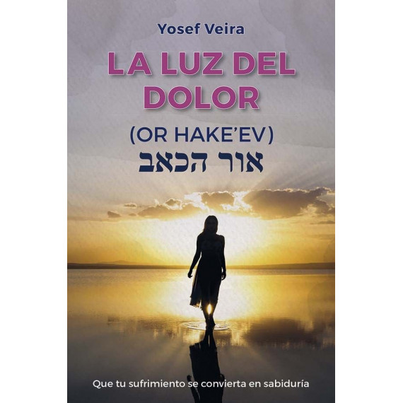 LA LUZ DEL DOLOR OR HAKE'EV