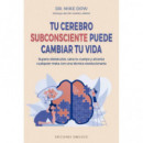 TU CEREBRO SUBCONSCIENTE PUEDE CAMBIAR TU VIDA