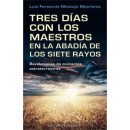 Tres d�as con los maestros en la abad�a de los siete rayos