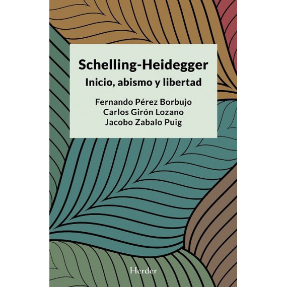 SCHELLING-HEIDEGGER: INICIO, ABISMO Y LIBERTAD