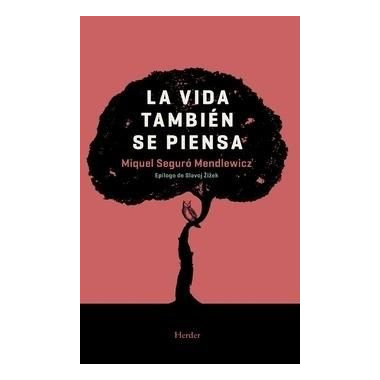 La vida tambi�n se piensa