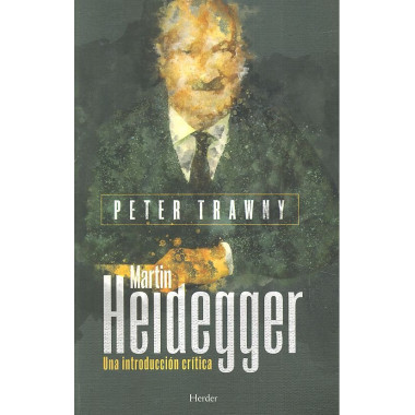 Heidegger. Una introducci�n cr�tica