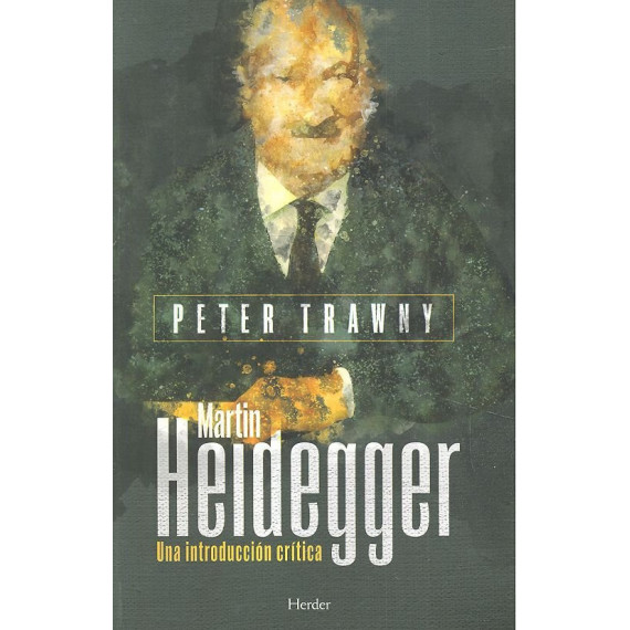Heidegger. Una introducci�n cr�tica