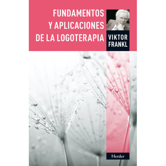 Fundamentos y aplicaciones de la logoterapia
