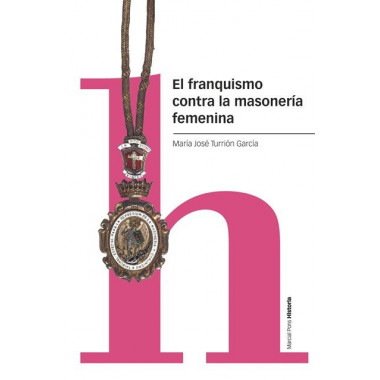EL FRANQUISMO CONTRA LA MASONERIA FEMENINA
