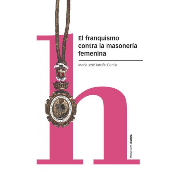 EL FRANQUISMO CONTRA LA MASONERIA FEMENINA