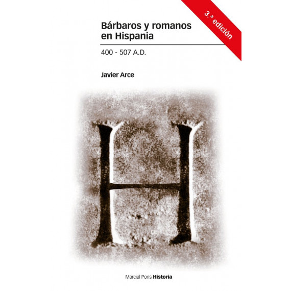 B�rbaros y romanos en Hispania. 400-507 A.D. 3� ED.