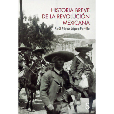 HISTORIA BREVE DE LA REVOLUCION MEXICANA