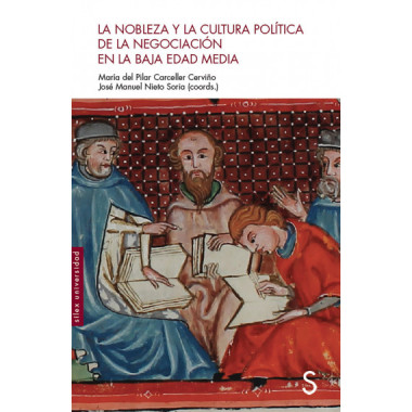 La nobleza y la cultura pol�tica de la negociaci�n en la Baja Edad Media