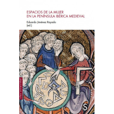 ESPACIOS DE LA MUJER EN LA PENINSULA IBERICA MEDIEVAL