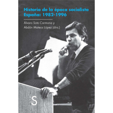 Historia de la �poca socialista. Espa�a: 1982-1996
